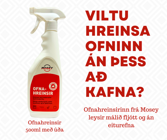Hvítur spreybrúsi með rauðum límmíða sem stendur á "Ofnahreinsir" frá Mosey.
Við hlið brúsans er textinn: "Viltu hreinsa ofninn án þess að kafna?"
